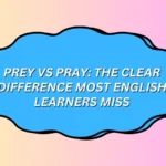 Prey vs Pray