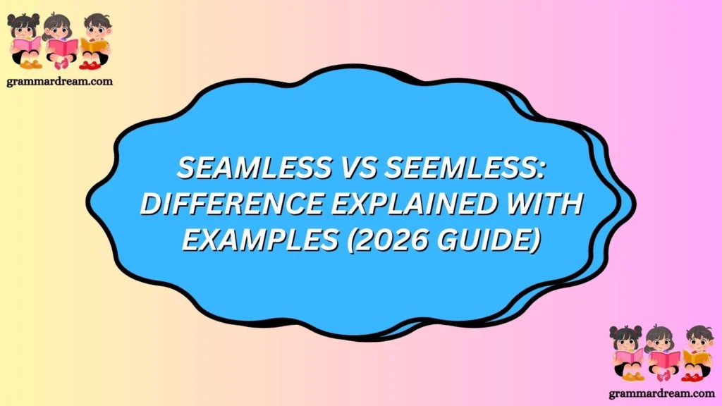 Seamless vs Seemless