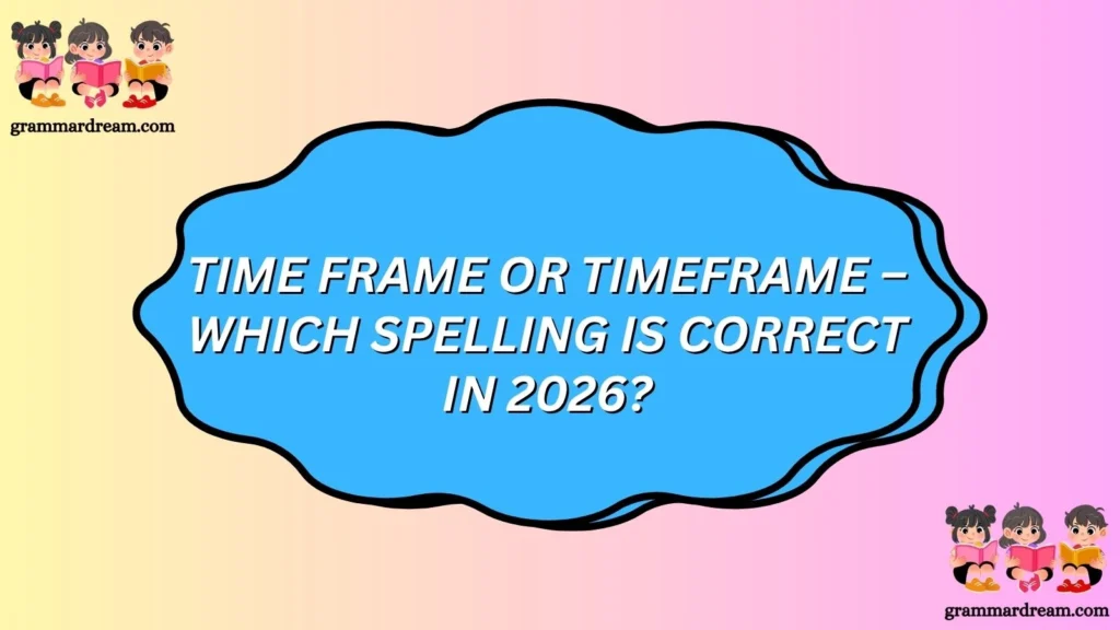 Time Frame or Timeframe