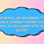 Unformal or Informal